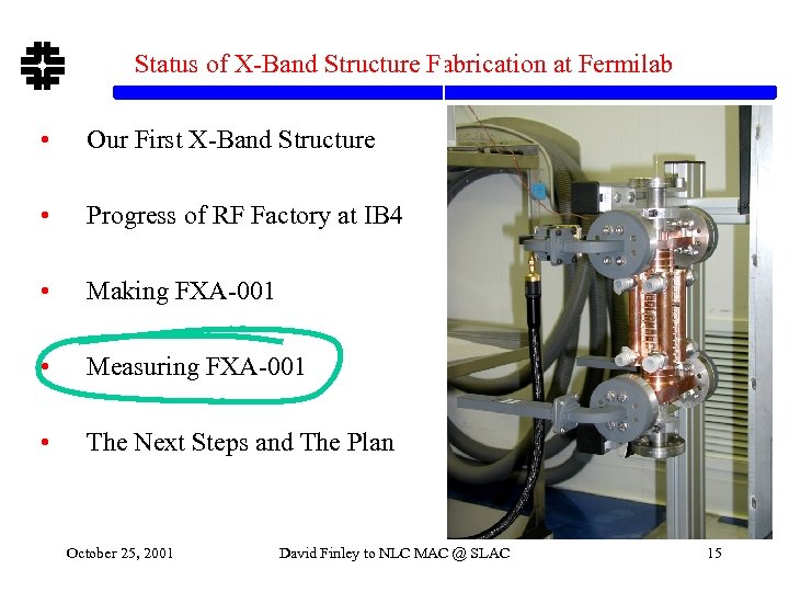 Status of X-Band Structure Fabrication at Fermilab • Our First X-Band Structure • Progress