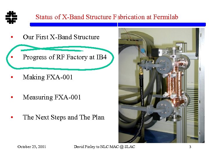 Status of X-Band Structure Fabrication at Fermilab • Our First X-Band Structure • Progress