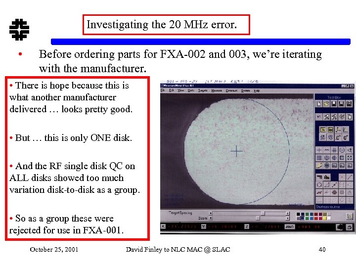 Investigating the 20 MHz error. • Before ordering parts for FXA-002 and 003, we’re