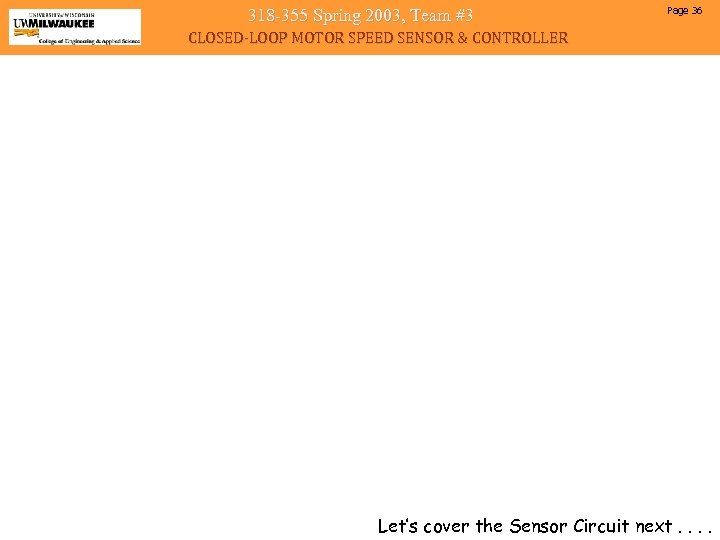 318 -355 Spring 2003, Team #3 Page 36 CLOSED-LOOP MOTOR SPEED SENSOR & CONTROLLER