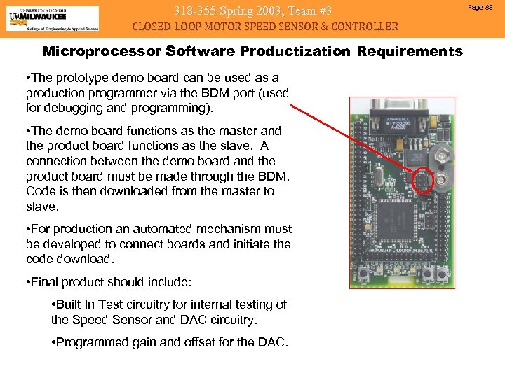 318 -355 Spring 2003, Team #3 CLOSED-LOOP MOTOR SPEED SENSOR & CONTROLLER Microprocessor Software