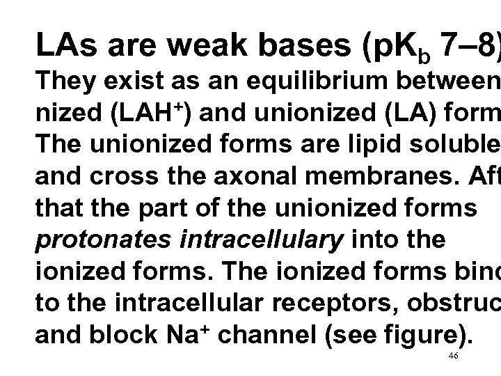LAs are weak bases (p. Kb 7– 8) They exist as an equilibrium between