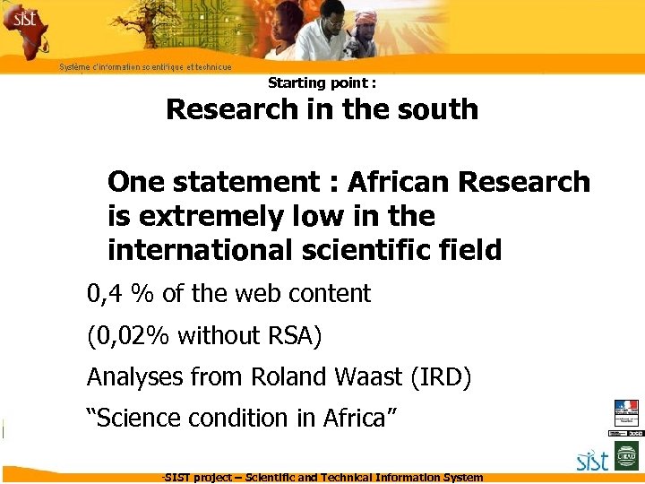 Starting point : Research in the south One statement : African Research is extremely