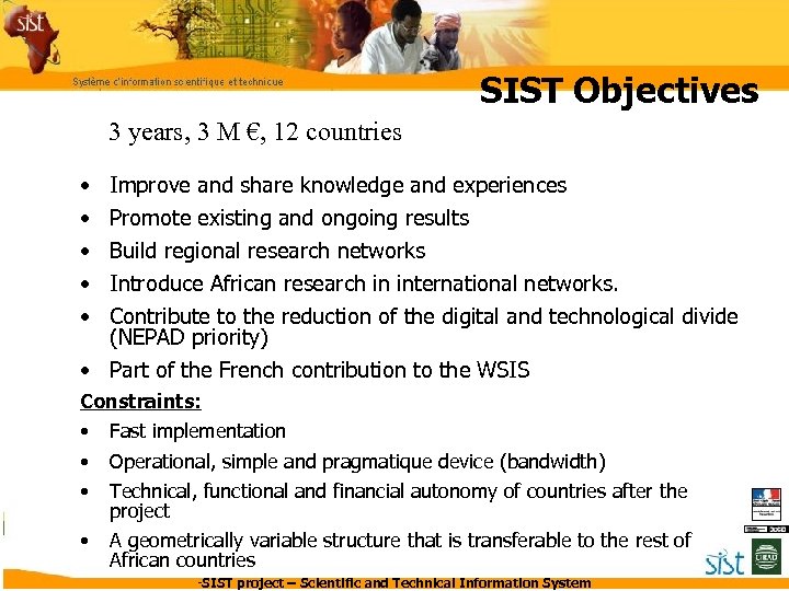 SIST Objectives 3 years, 3 M €, 12 countries • • • Improve and