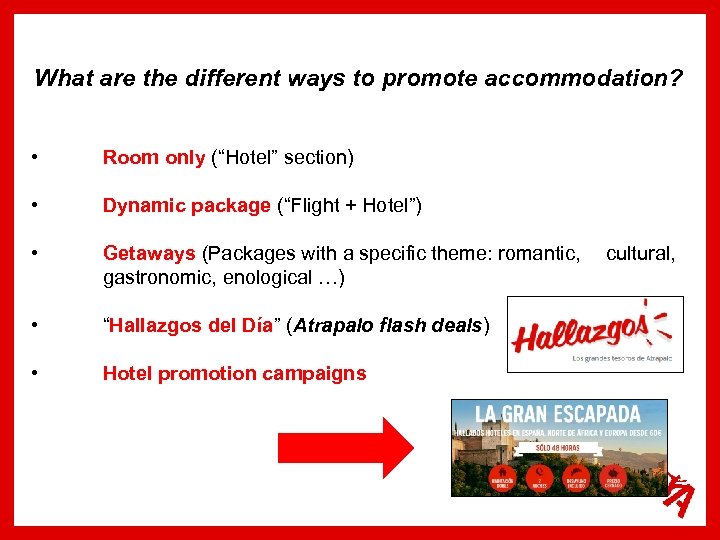 What are the different ways to promote accommodation? • Room only (“Hotel” section) •