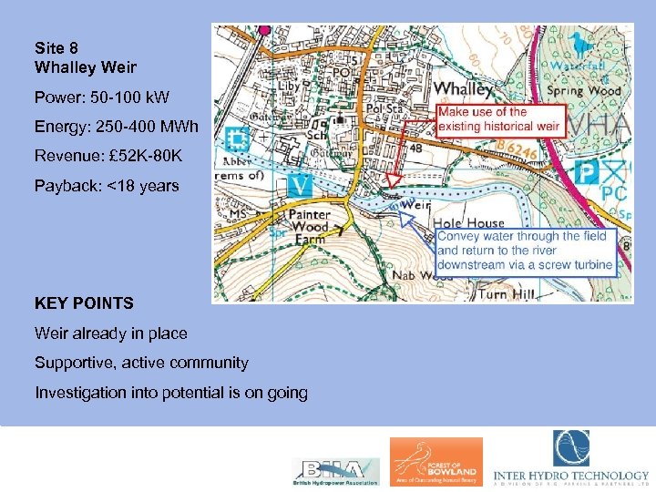 Site 8 Whalley Weir Power: 50 -100 k. W Energy: 250 -400 MWh Revenue: