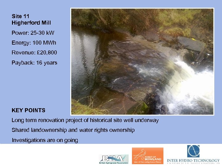 Site 11 Higherford Mill Power: 25 -30 k. W Energy: 100 MWh Revenue: £
