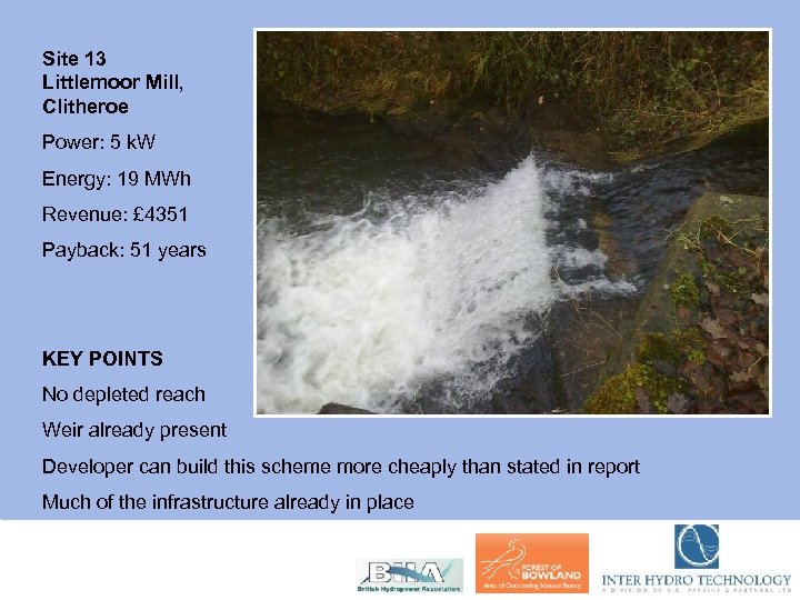 Site 13 Littlemoor Mill, Clitheroe Power: 5 k. W Energy: 19 MWh Revenue: £
