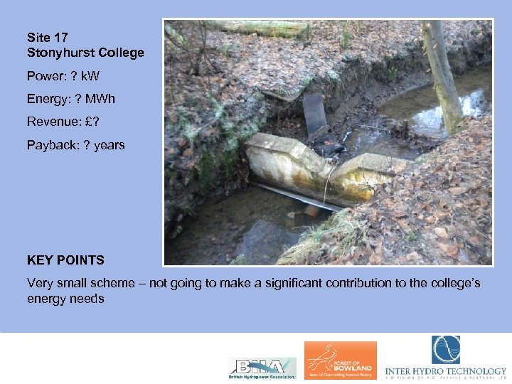 Site 17 Stonyhurst College Power: ? k. W Energy: ? MWh Revenue: £? Payback: