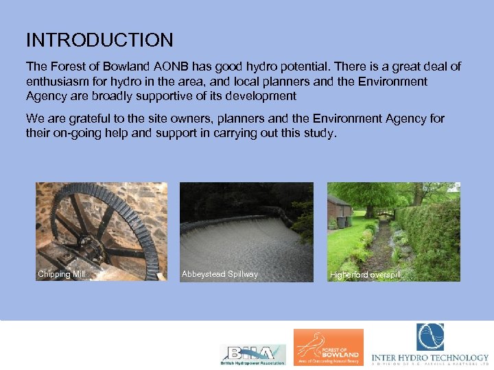 INTRODUCTION The Forest of Bowland AONB has good hydro potential. There is a great