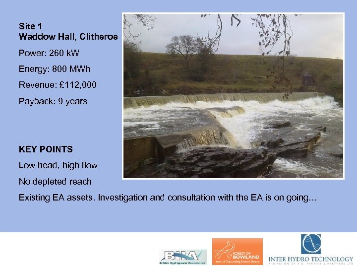 Site 1 Waddow Hall, Clitheroe Power: 260 k. W Energy: 800 MWh Revenue: £