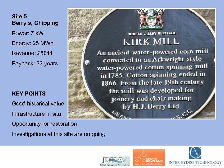 Site 5 Berry’s, Chipping Power: 7 k. W Energy: 25 MWh Revenue: £ 5611