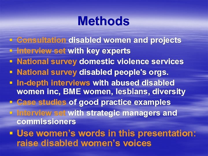 Methods § § § Consultation disabled women and projects Interview set with key experts