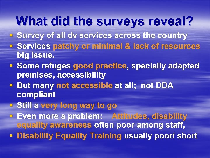 What did the surveys reveal? § Survey of all dv services across the country