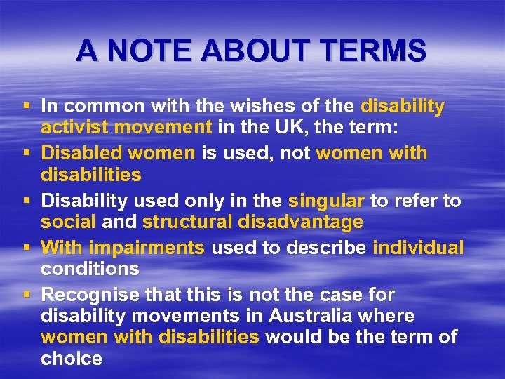 A NOTE ABOUT TERMS § In common with the wishes of the disability activist