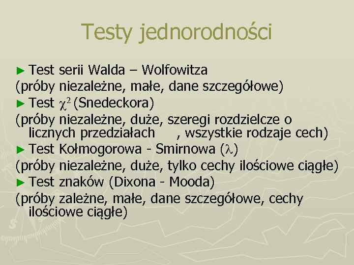 Testy jednorodności ► Test serii Walda – Wolfowitza (próby niezależne, małe, dane szczegółowe) ►