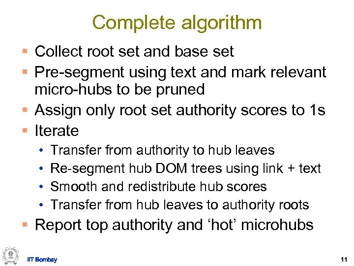 Complete algorithm § Collect root set and base set § Pre-segment using text and