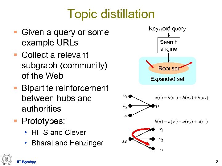 Topic distillation § Given a query or some example URLs § Collect a relevant