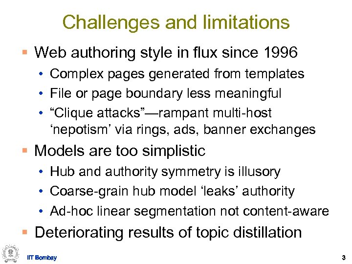 Challenges and limitations § Web authoring style in flux since 1996 • Complex pages