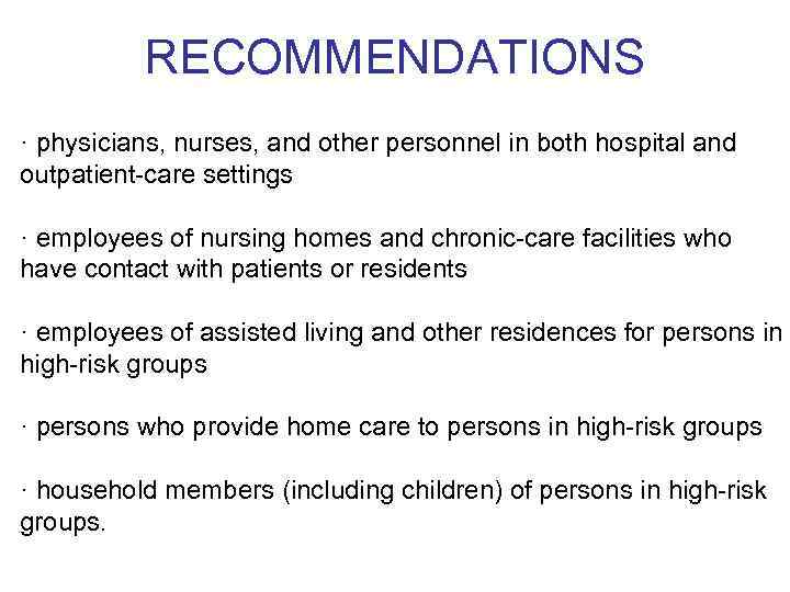 RECOMMENDATIONS · physicians, nurses, and other personnel in both hospital and outpatient-care settings ·