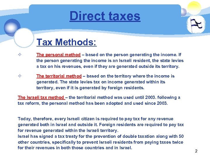 Direct taxes Tax Methods: The personal method – based on the person generating the