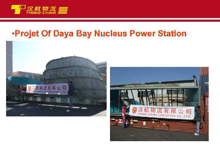  • Projet Of Daya Bay Nucleus Power Station • • 