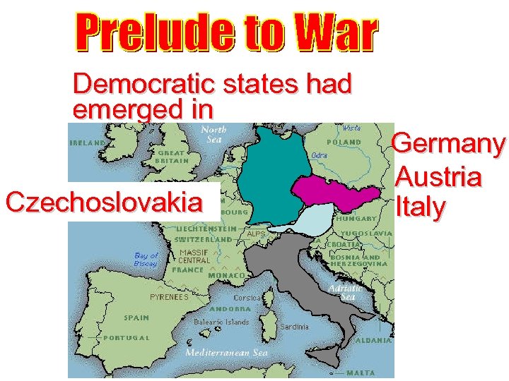 Democratic states had emerged in Czechoslovakia Germany Austria Italy 