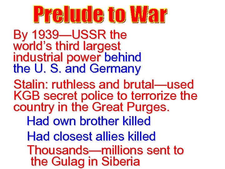 By 1939—USSR the world’s third largest industrial power behind the U. S. and Germany