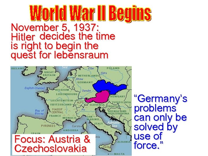 November 5, 1937: Hitler decides the time is right to begin the quest for