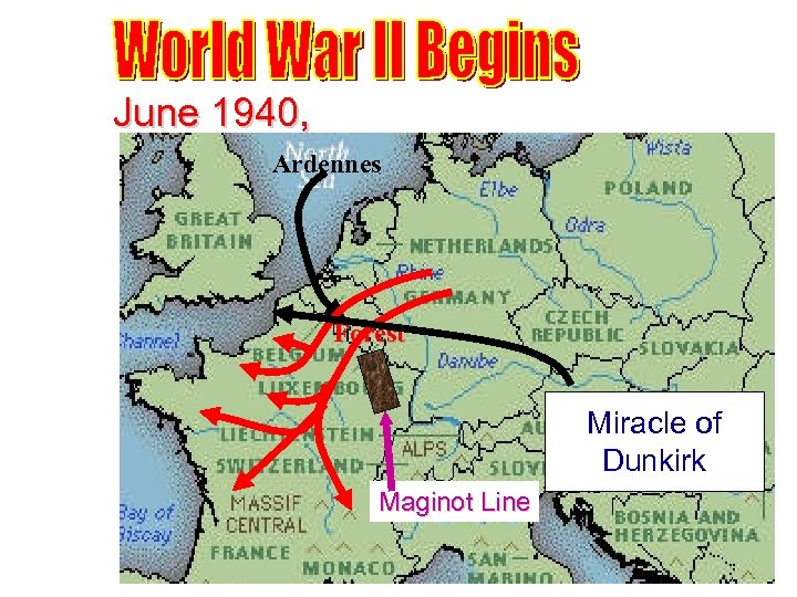 June 1940, Ardennes Forest Miracle of Dunkirk Maginot Line 