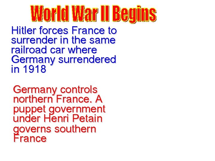 Hitler forces France to surrender in the same railroad car where Germany surrendered in