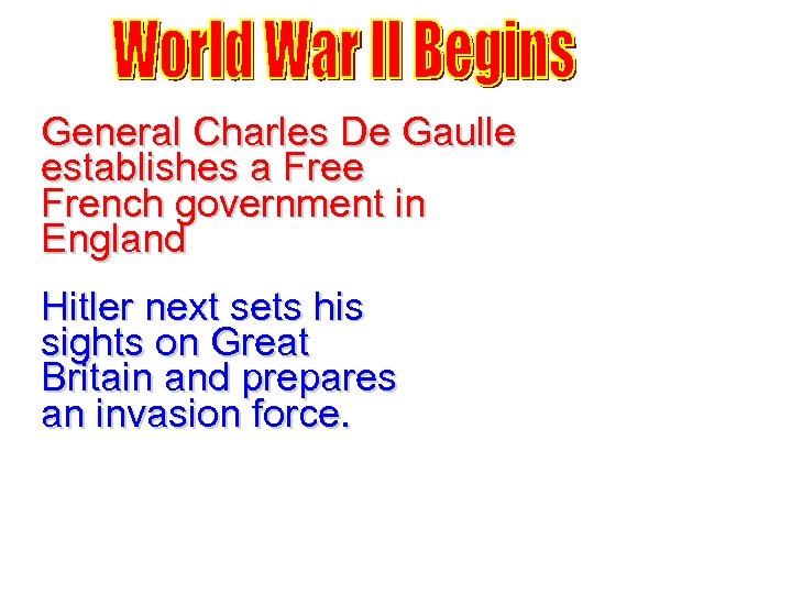 General Charles De Gaulle establishes a Free French government in England Hitler next sets