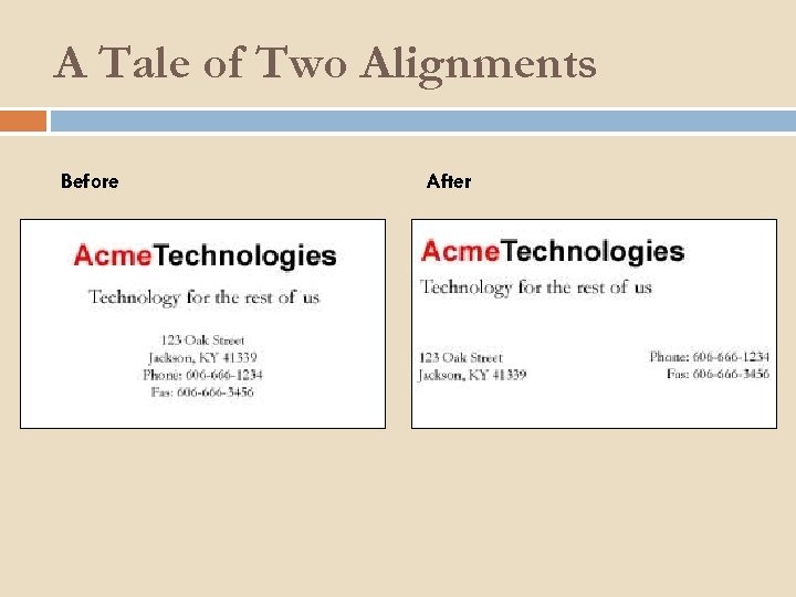 A Tale of Two Alignments Before After 