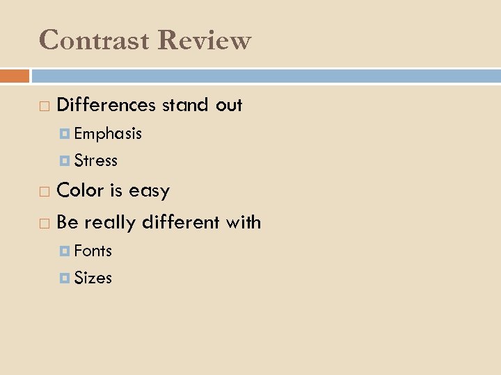 Contrast Review Differences stand out Emphasis Stress Color is easy Be really different with