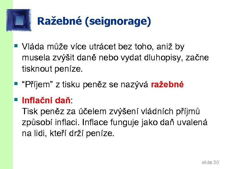 Ražebné (seignorage) § Vláda může více utrácet bez toho, aniž by musela zvýšit daně