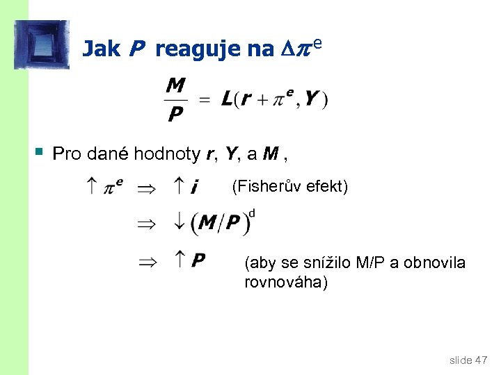 Jak P reaguje na e § Pro dané hodnoty r, Y, a M ,