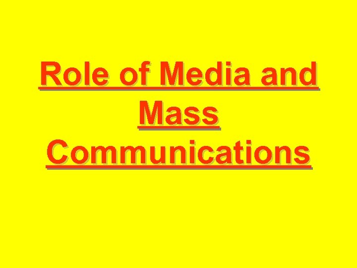 Role of Media and Mass Communications 