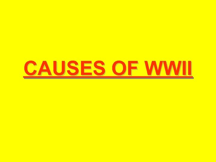 CAUSES OF WWII 