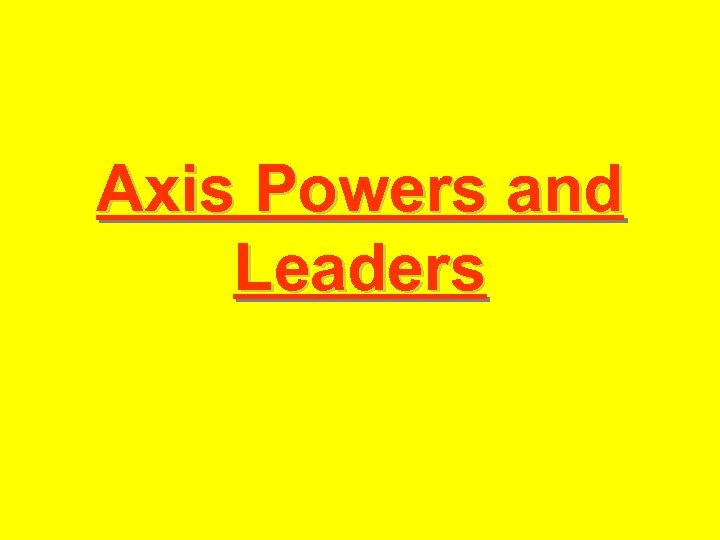 Axis Powers and Leaders 