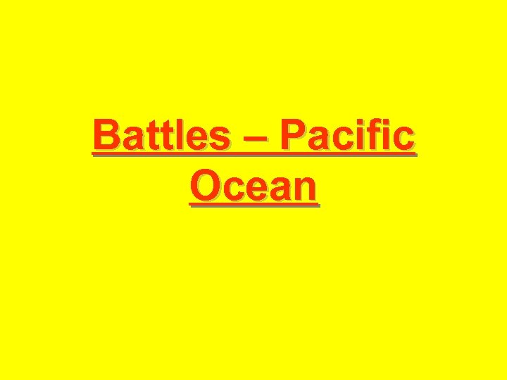 Battles – Pacific Ocean 