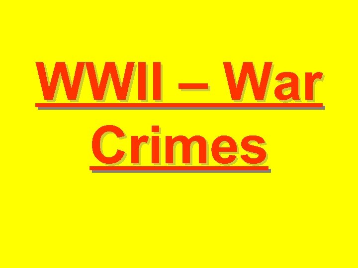 WWII – War Crimes 