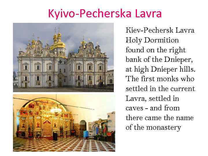 Kyivo-Pecherska Lavra Kiev-Pechersk Lavra Holy Dormition found on the right bank of the Dnieper,