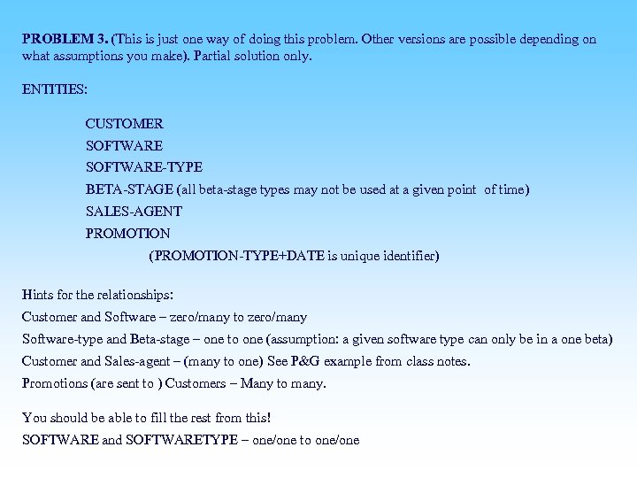 PROBLEM 3. (This is just one way of doing this problem. Other versions are