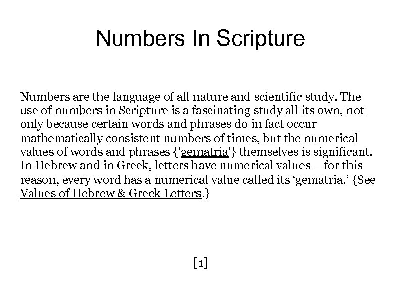 Numbers In Scripture Numbers are the language of all nature and scientific study. The