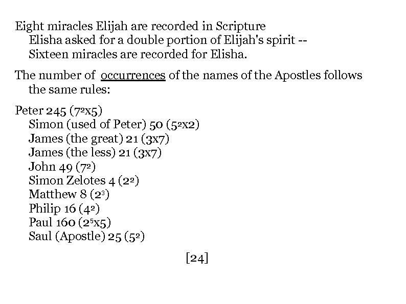 Eight miracles Elijah are recorded in Scripture Elisha asked for a double portion of