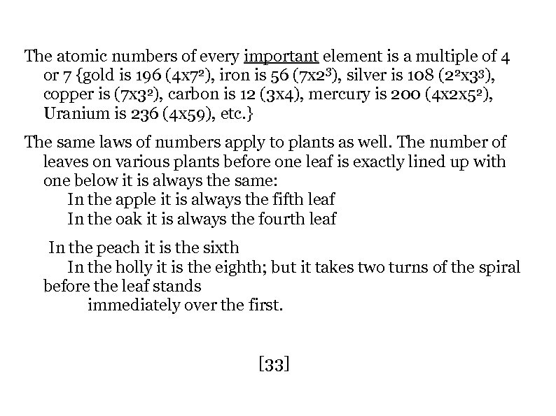The atomic numbers of every important element is a multiple of 4 or 7