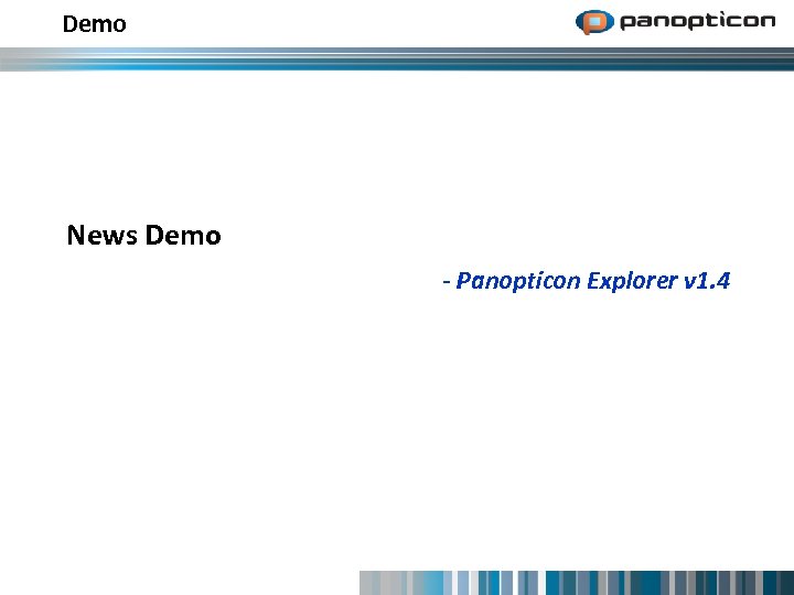 Demo News Demo - Panopticon Explorer v 1. 4 