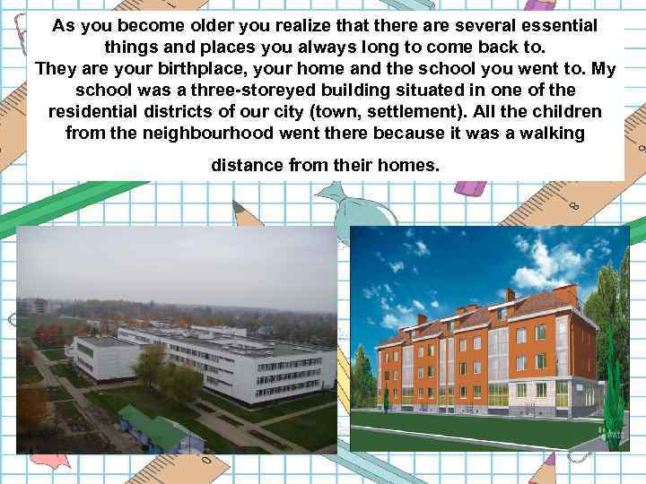 As you become older you realize that there are several essential things and places