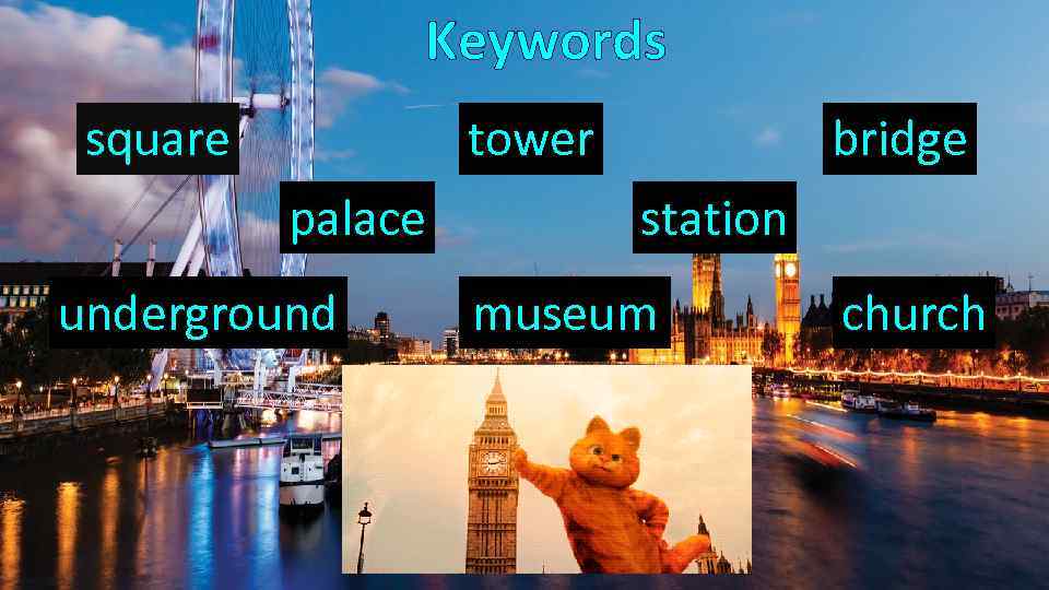 Keywords square tower palace underground bridge station museum church 