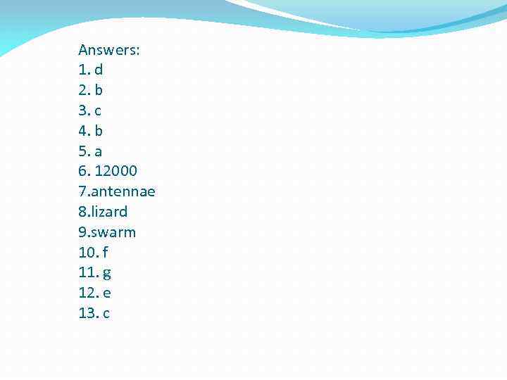 Answers: 1. d 2. b 3. c 4. b 5. a 6. 12000 7.